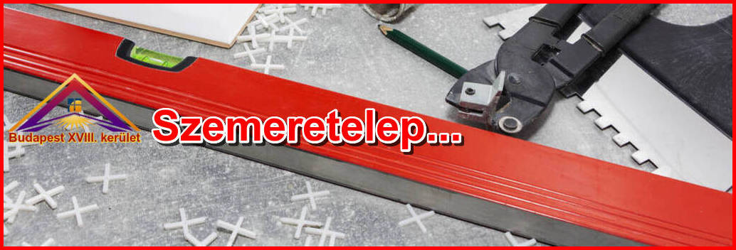 Lakásfelújítás Szemeretelepen? Kérje online becslésünket, irodánk most nyitva van!