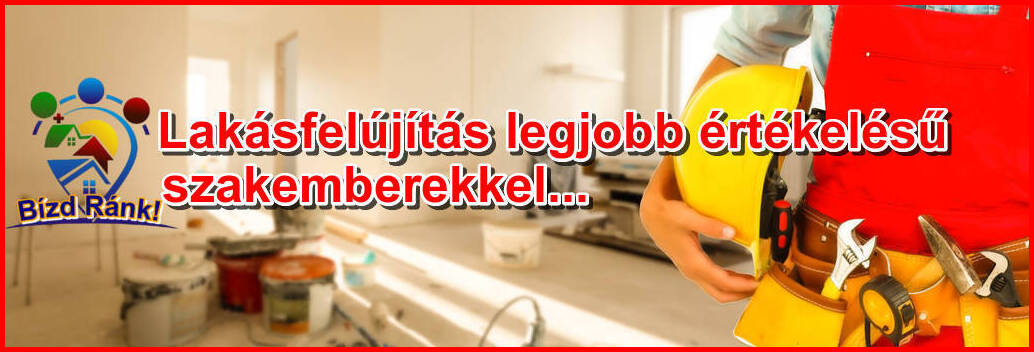 Fedezd fel Budapest Lakásfelújítás legjobb értékelésű szakembereit - 100% elégedettségi garancia!